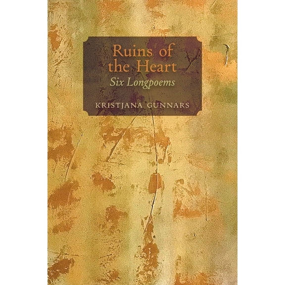 Ruins of the Heart: Six Longpoems, (Paperback)