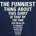 thumbnail image 3 of CafePress - The Funniest Thing T Shirt - Men's Classic Graphic Cotton T-Shirt, 3 of 4