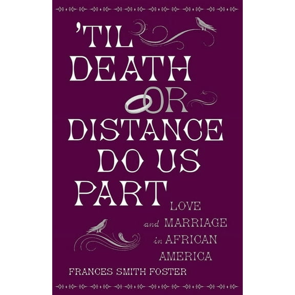 Til Death or Distance Do Us Part: Love and Marriage in African America, (Paperback)