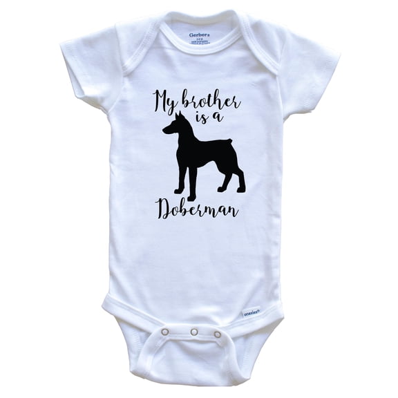 My Brother Is A DobermA Cute Dog Baby Bodysuit - DobermA One Piece Baby Bodysuit, 0-3 Months White