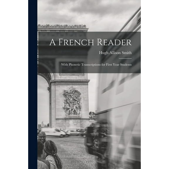 A French Reader: With Phonetic Transcriptions for First Year Students, (Paperback)