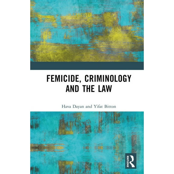 Femicide, Criminology and the Law, (Hardcover)