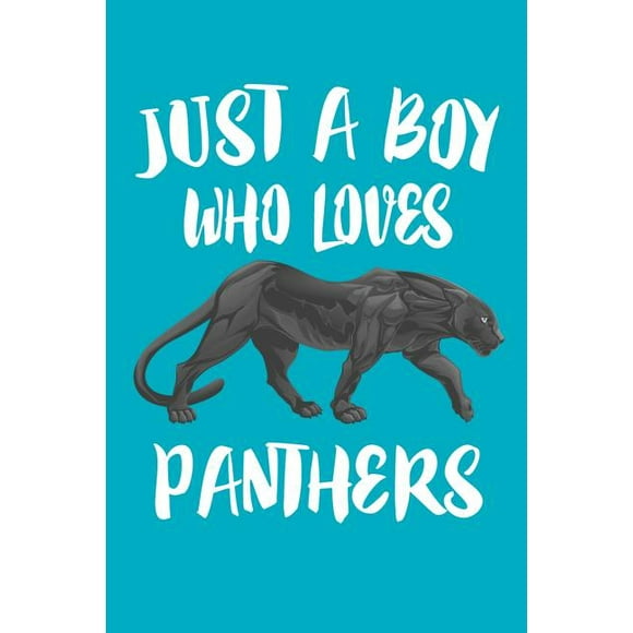 Just A Boy Who Loves Panthers : Animal Nature Collection (Paperback)