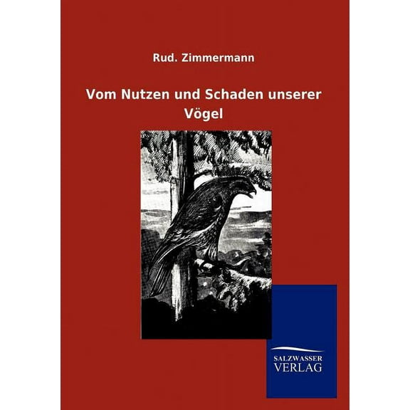 Vom Nutzen und Schaden unserer Vögel (Paperback)