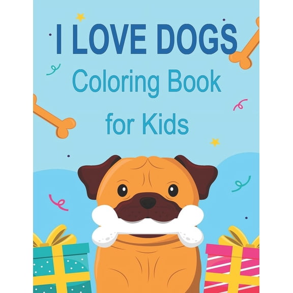 I Love Dogs Coloring Book for Kids: Adorable Dogs & Coloring Pages for Kids, (Paperback)