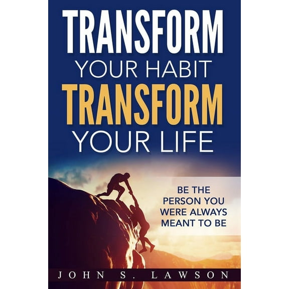 Habits of Successful People: Transform Your Habit, Transform Your Life - Be the Person You Were Always Meant To Be (Habi, (Paperback)