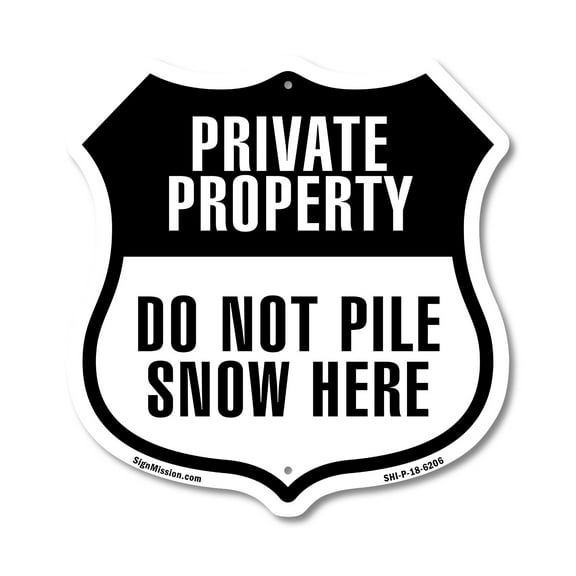 DO NOT PILE SNOW HERE PLOW PRIVATE PROPERTY 12 inch X 12 inch Shield-Shaped Rust-Free Aluminum Metal Sign Weather Resistant Made in the USA
