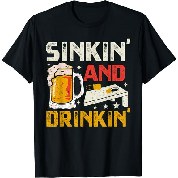 Sinkin' and Drinkin' - Funny Cornhole Playing Beer Drinking T-Shirt