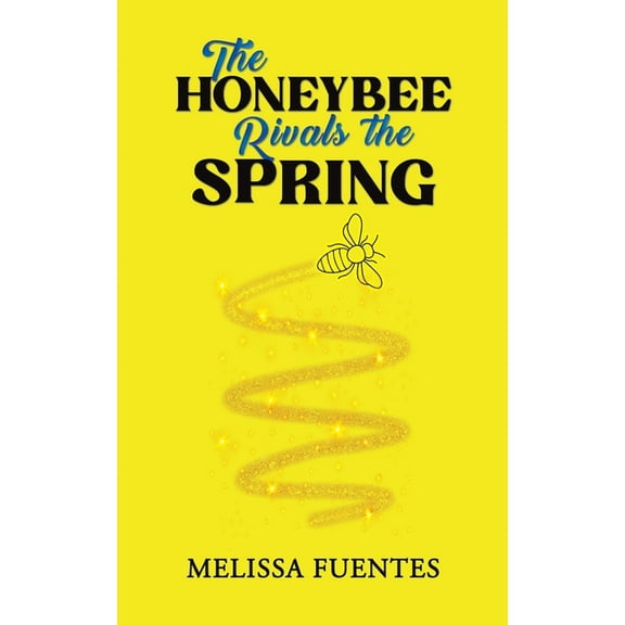 The Honeybee Rivals the Spring, (Paperback)