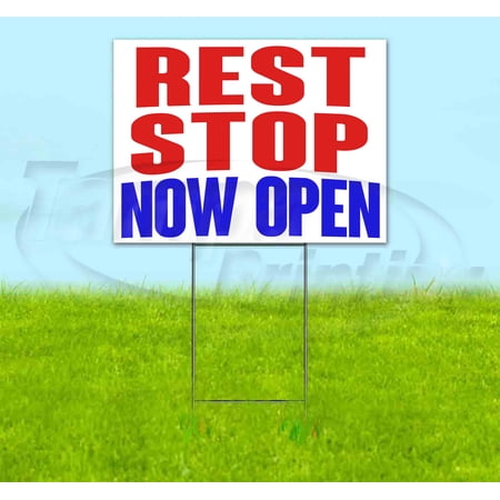 Rest Stop Now Open (18 x 24 ) Yard Sign Includes Metal Step Stake