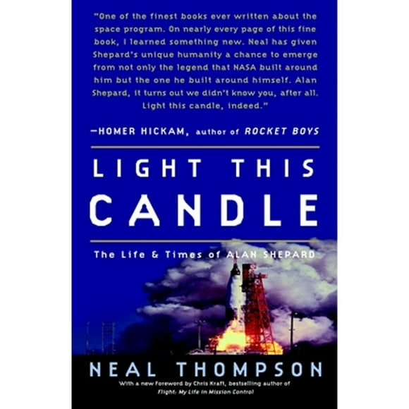 Pre-Owned Light This Candle: The Life and Times of Alan Shepard (Paperback 9781400081226) by Neal Thompson