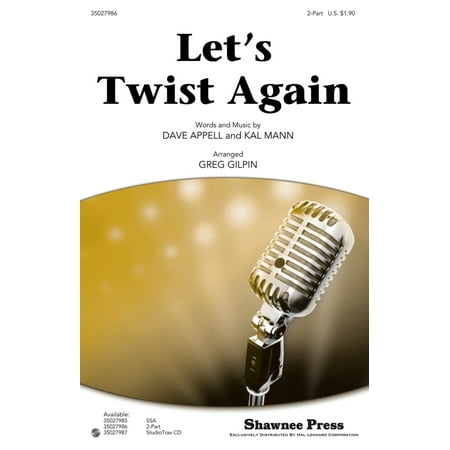 Shawnee Press Let's Twist Again 2-Part by Chubby Checker arranged by Greg (The Best Of Chubby Checker)