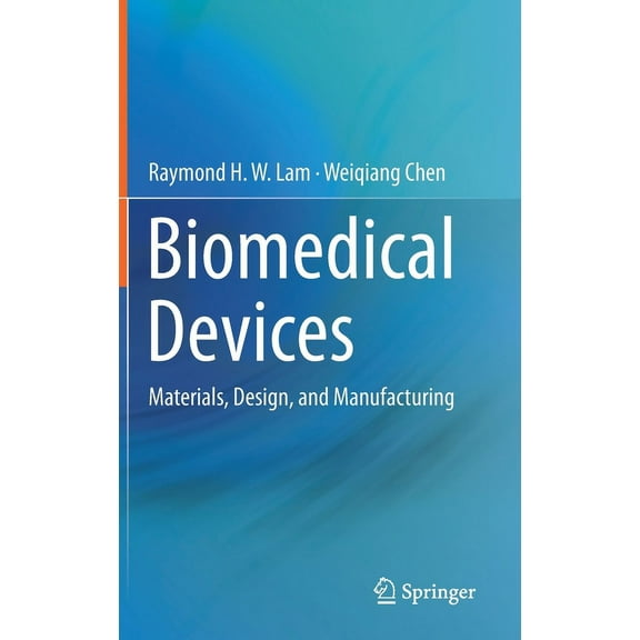 Biomedical Devices: Materials, Design, and Manufacturing, (Hardcover)