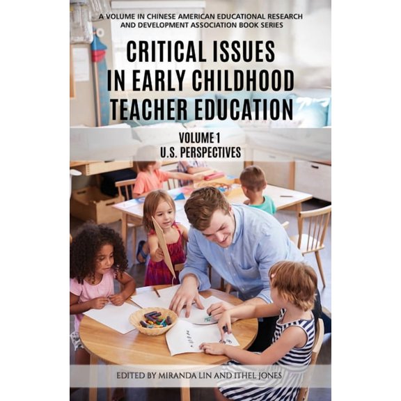 Chinese American Educational Research an Critical Issues in Early Childhood Teacher Education: Us Perspectives, Book 1, (Hardcover)