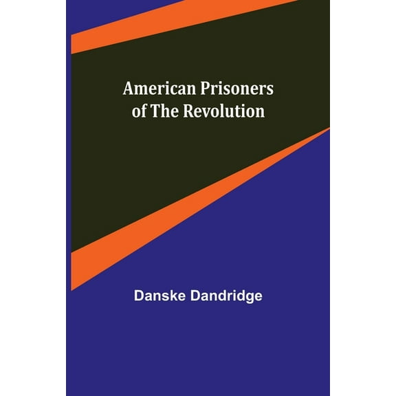 American Prisoners of the Revolution, (Paperback)