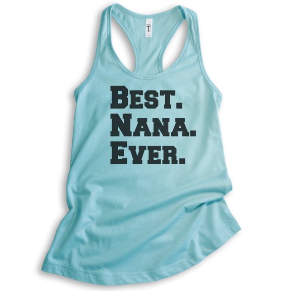 Best Nana Ever Tank Top, Ladies Racerback Tank Top, Nana Tank, Cancun, Medium