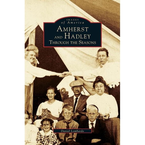 Amherst and Hadley: Through the Seasons (Hardcover)
