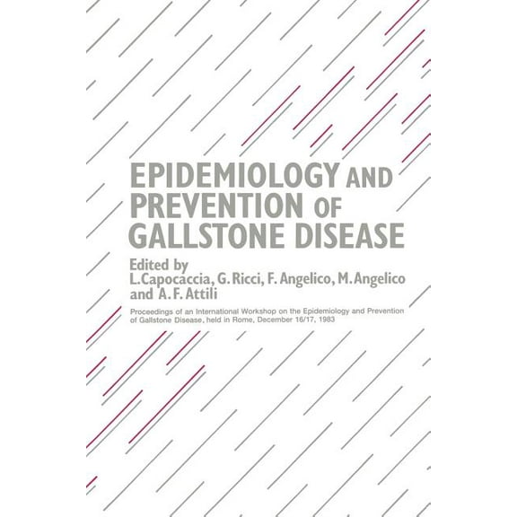 Epidemiology and Prevention of Gallstone Disease: Proceedings of an International Workshop on the Epidemiology and Preve, (Paperback)