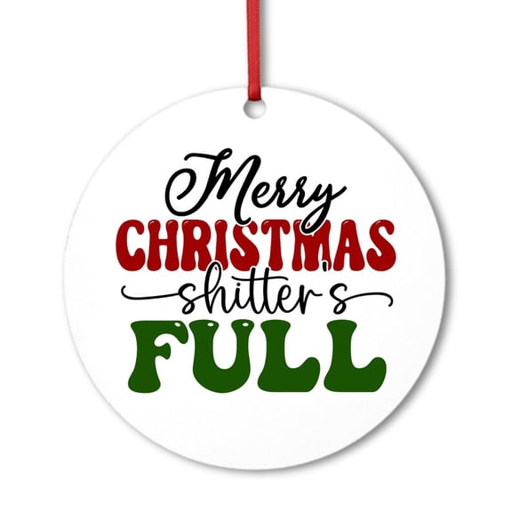 Christmas Ceramic Ornament, Christmas Vacation, Merry Christmas Shitter's Full, Funny Christmas Gift Ornament Decoration and Party Favors
