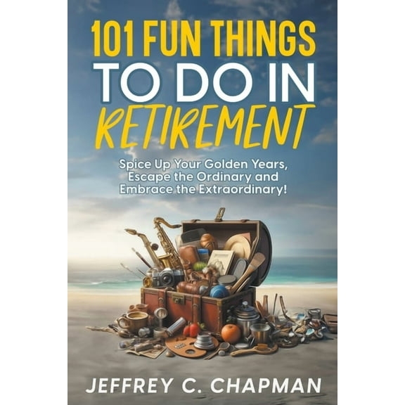 Adulting Hard 101 Fun Things to do in Retirement, (Paperback)