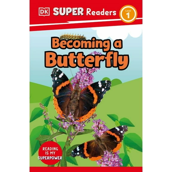 DK Super Readers DK Super Readers Level 1 Becoming a Butterfly, (Paperback)