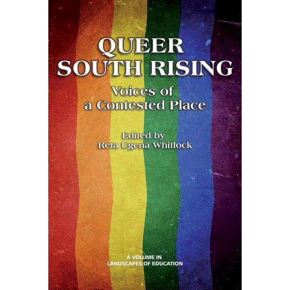 Landscapes of Education: Queer South Rising: Voices of a Contested Place (Paperback)