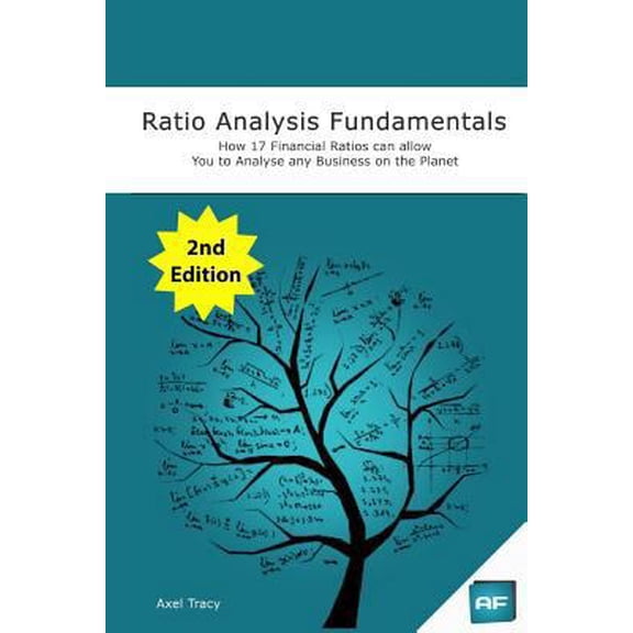 Pre-Owned Ratio Analysis Fundamentals: How 17 Financial Ratios Can Allow You to Analyse Any Business on the Planet (Paperback) 1494922630 9781494922634