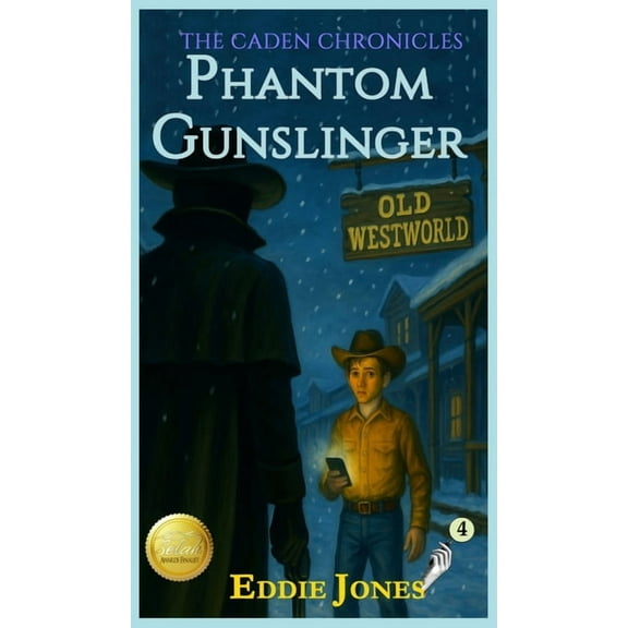 Caden Chronicles Phantom Gunslinger: A Young Adult / Middle Grade Mystery Filled with Suspense and Supernatural Twists, Book 4, (Hardcover)