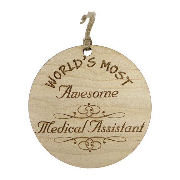 Worlds most Awesome Medical Assistant - Ornament - Raw Wood