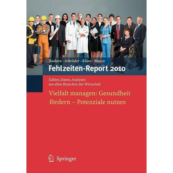 Fehlzeiten-Report Fehlzeiten-Report 2010: Vielfalt Managen: Gesundheit Fördern - Potenziale Nutzen, Book 2010, (Paperback)