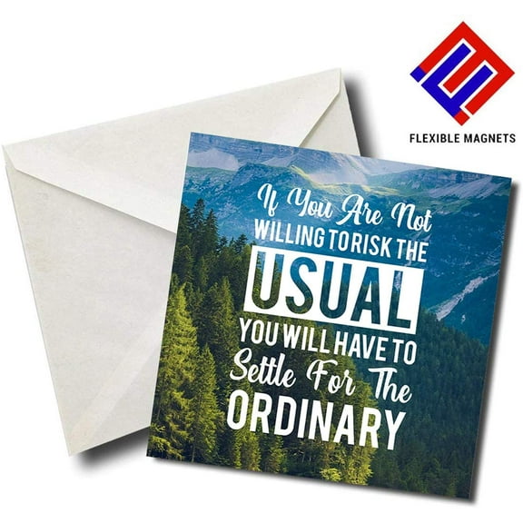 If You Are Not Willing To Risk The Usual You Will Have To Settle For The Ordinary - Quote Magnet for refrigerator. Great Gift! By Flexible Magnets