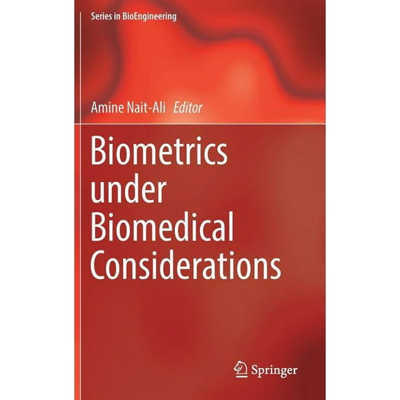 Bioengineering Biometrics Under Biomedical Considerations, (Hardcover)