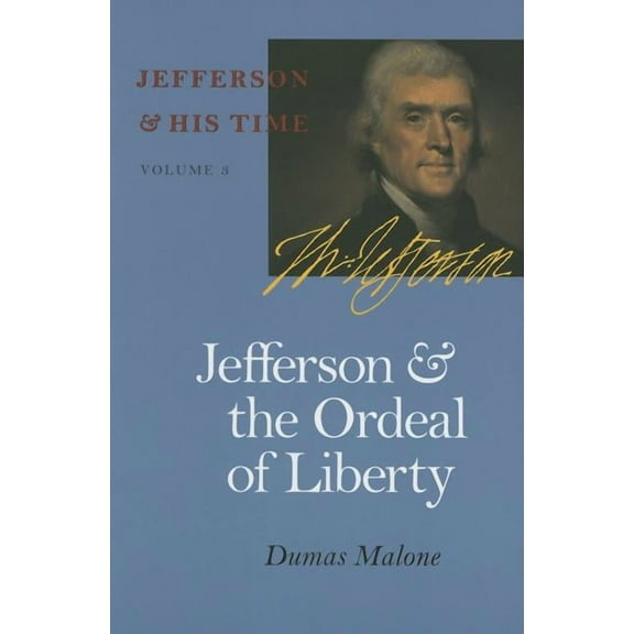 Jefferson and His Time: Jefferson and the Ordeal of Liberty (Series #3) (Paperback)