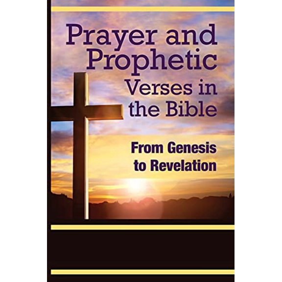 Prayer and Prophetic Verses in the Bible: From Genesis to Revelation (Paperback)