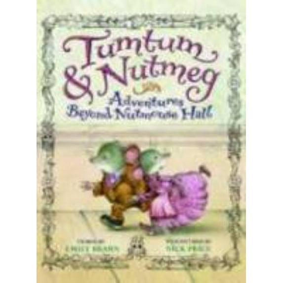 Pre-Owned Tumtum & Nutmeg: Tumtum & Nutmeg : Adventures Beyond Nutmouse Hall (Series #1) (Hardcover)