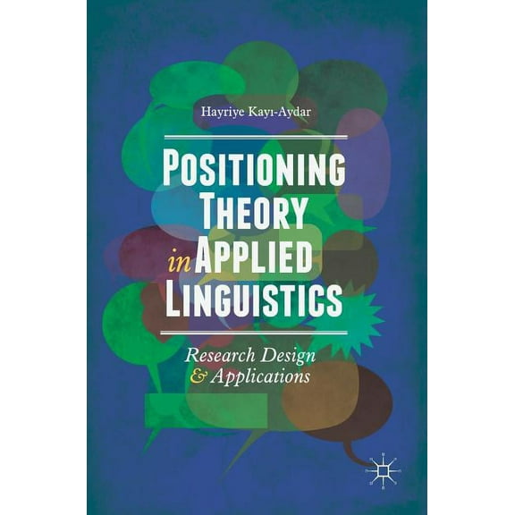 Positioning Theory in Applied Linguistics: Research Design and Applications, (Hardcover)