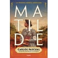 thumbnail image 1 of Libro Matilde Tapa Blanda, Autor Carlos Pascual, Editorial Grijalbo Grijalbo 9786073195850, 1 of 2