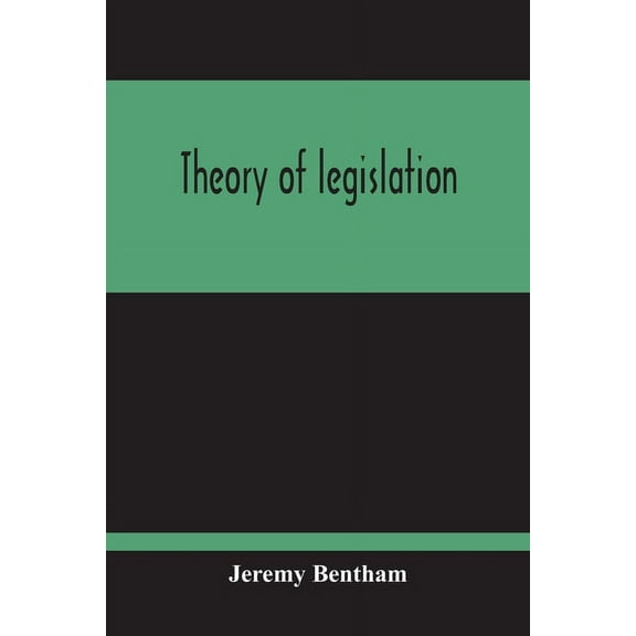 Theory Of Legislation, (Paperback)