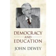 Democracy and Education : An Introduction to the Philosophy of Education (Paperback)