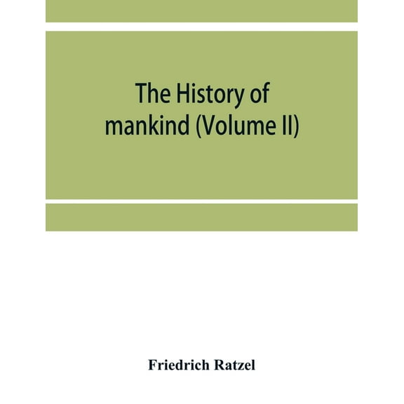 The history of mankind (Volume II), (Paperback)