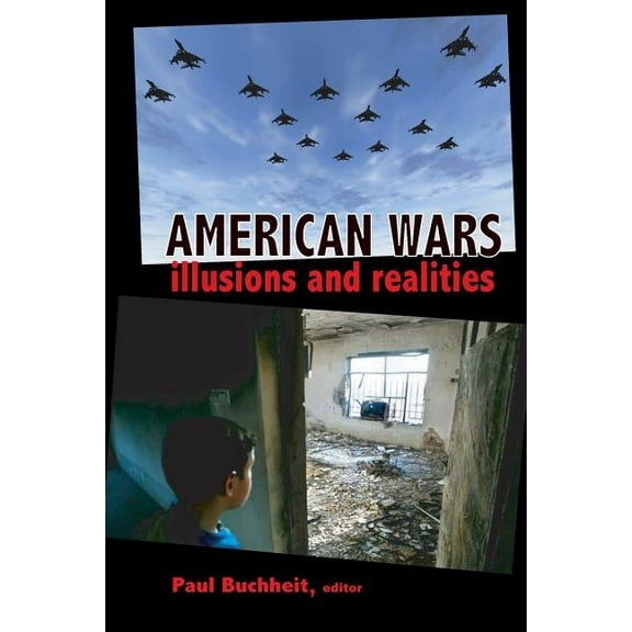 American Wars: Illusions and Realities, (Paperback)