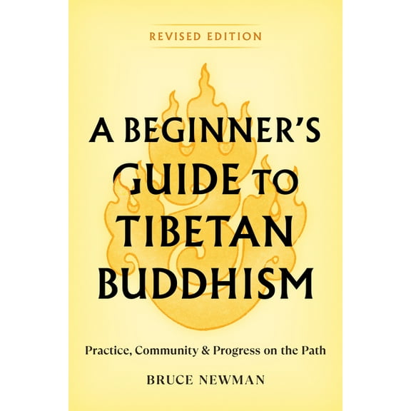 A Beginner's Guide to Tibetan Buddhism: Practice, Community, and Progress on the Path, (Paperback)