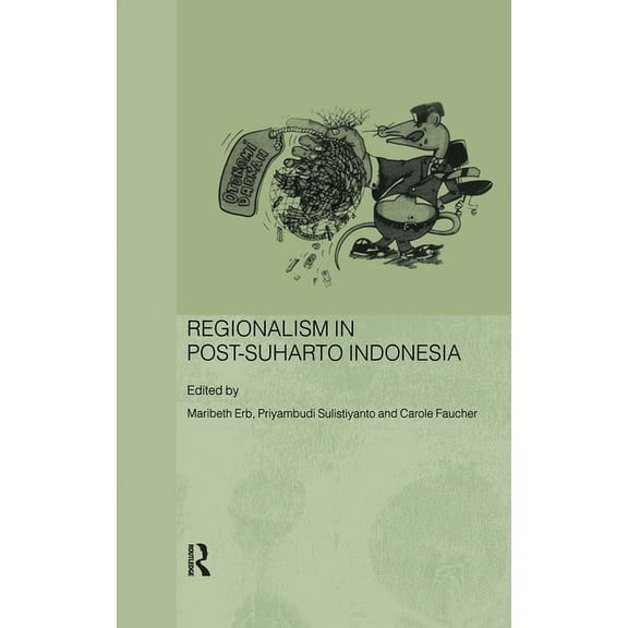 Routledge Contemporary Southeast Asia Regionalism in Post-Suharto Indonesia, (Hardcover)