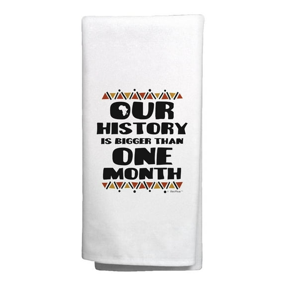 ThisWear Civil Rights Movement Towel Our History is Bigger Than One Month Kitchen Towel White