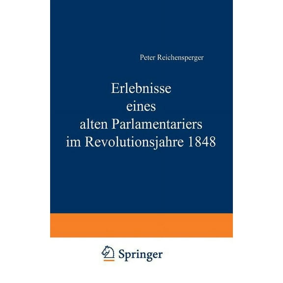 Erlebnisse Eines Alten Parlamentariers Im Revolutionsjahre 1848, (Paperback)