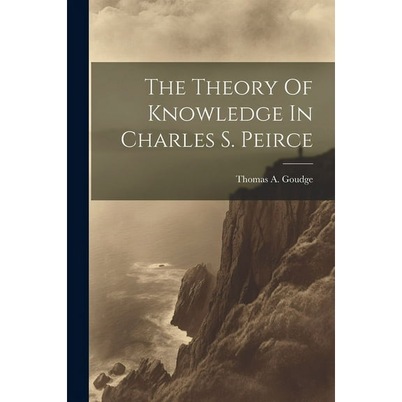 The Theory Of Knowledge In Charles S. Peirce (Paperback)