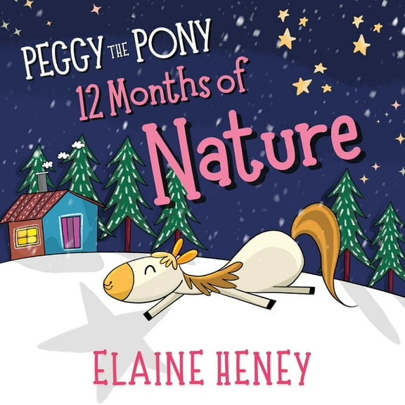 Peggy the Pony Peggy the Pony 12 Months of Nature, Book 1, (Paperback)