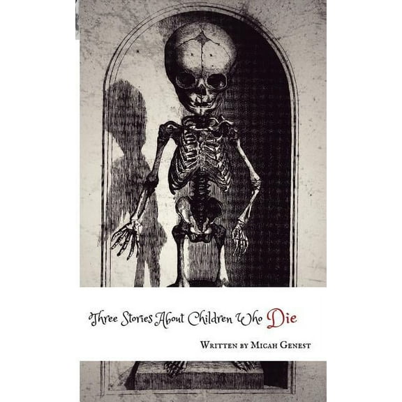 Three Stories About Children Who Die, (Paperback)