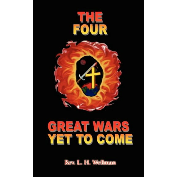 The Four Great Wars Yet to Come, (Paperback)