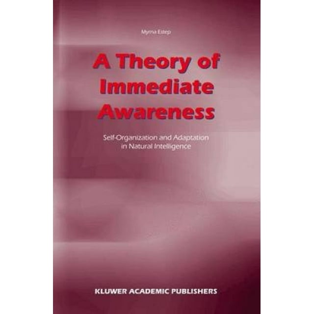 Une Théorie de la Conscience Immédiate: Auto-Organisation et Adaptation en Intelligence Naturelle